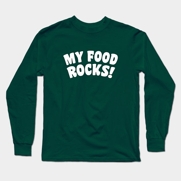 Carousel of Progress - My Food Rocks Long Sleeve T-Shirt by Heyday Threads